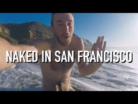 NAKED In SAN FRANCISCO Day 30 YouTube