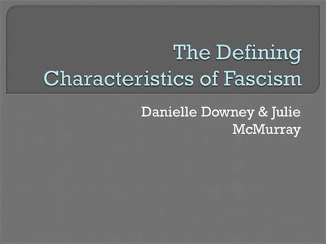 The Defining Characteristics Of Fascism