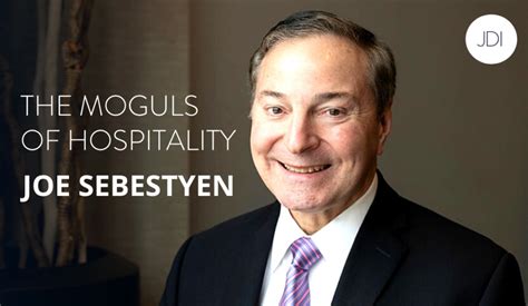 Joe Sebestyen The Moguls Of Hospitality Joseph David International