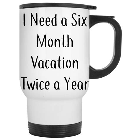 Funny Vacation I Need A Six Vacation Twice A Year Summer Travel Travel