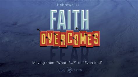 Faith Overcomes Fear Part 6 Hebrews 1123 27 Youtube