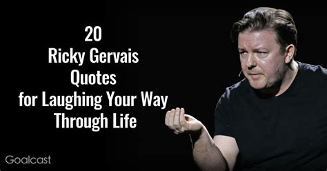 20 ricky gervais quotes for laughing your way through life ricky gervais quotes ricky gervais