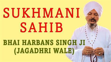 Bhai Harbans Singh Ji Sukhmani Sahib Youtube