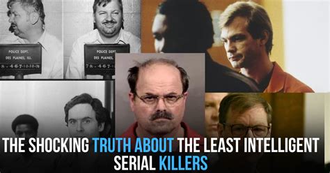 The Shocking Truth About The Least Intelligent Serial Killers And How
