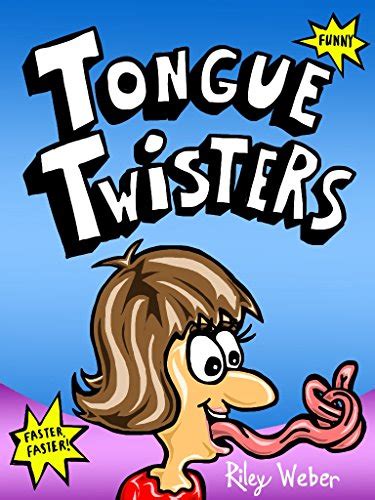 Tongue Twisters Tongue Twisters For Kids Kindle Edition By Weber