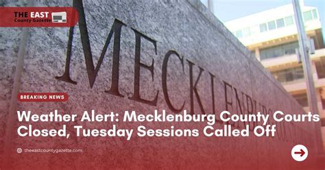 Weather Alert Mecklenburg County Courts Closed Tuesday Sessions