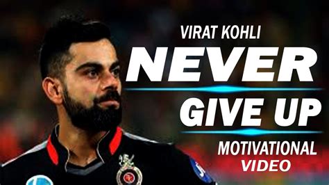 Virat Kohli Never Give Up Motivational Song Inspiration Youtube