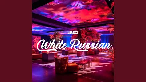 White Russian Youtube