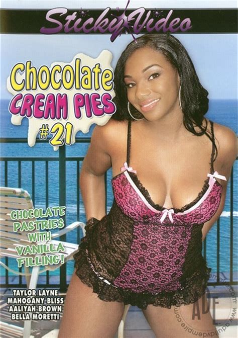 Chocolate Cream Pies 21 Sticky Video Unlimited Streaming At Adult