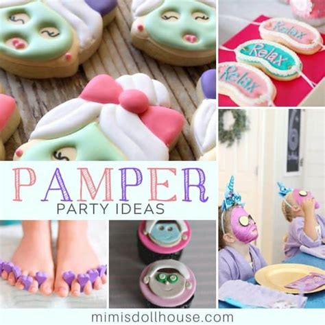 Relaxing Pamper Party Ideas For Tweens Teens Mimis Dollhouse
