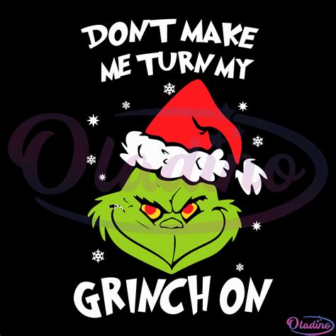 Dont Make Me Turn My Grinch On Svg Digital File Christmas Svg