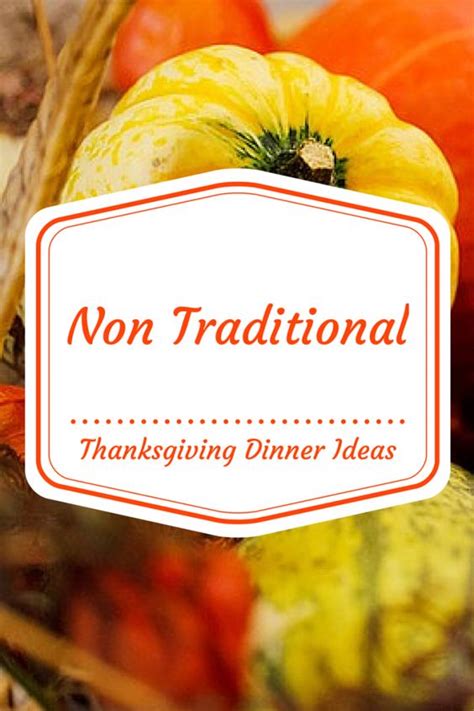 Best non traditional thanksgiving dinner from traditional we and thoughts on pinterest.source image: Traditional, We and Thoughts on Pinterest