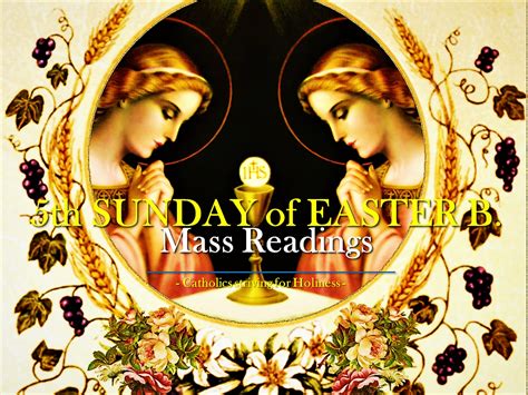 5th Sunday Of Easter B Mass Readings Catholics Striving For