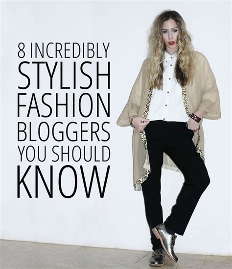 8 Incredibly Stylish Fashion Bloggers You Should Know Not Dressed As Lamb