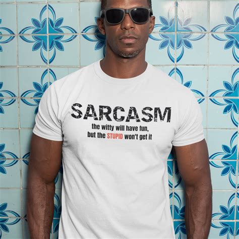 funny sarcastic shirt for men and women sarcasm shirt for him etsy uk