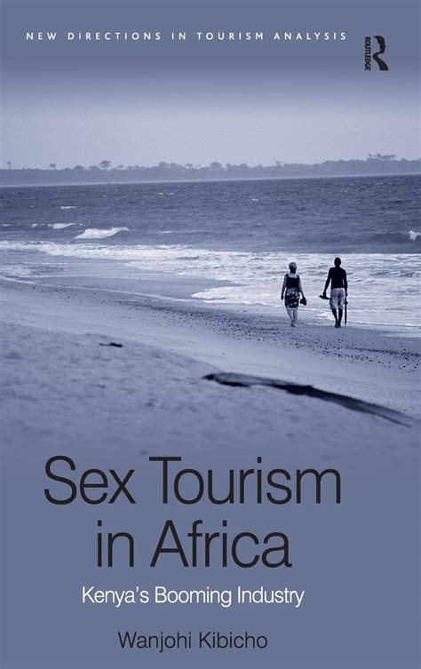 Sex Tourism In Africa Kenyas Booming Industry Kibicho Wanjohi
