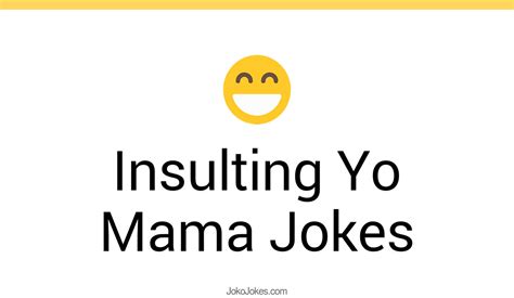 3 Quirky And Hilarious Insulting Yo Mama Jokes To Let The Chuckles Begin