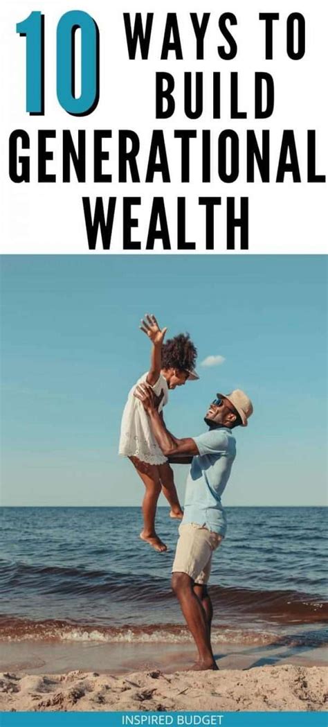 How To Build Generational Wealth That Lasts Inspired Budget