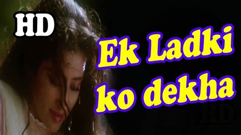 Ek Ladki Ko Dekha Full Hd 1080p Youtube