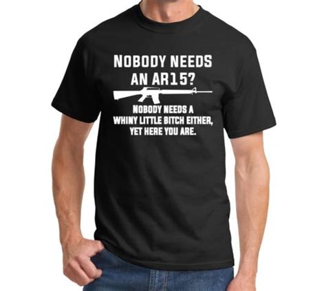 Nobody Needs An Ar15 T Shirt Men Funny Gun Army Short Sleeve Casual Tee