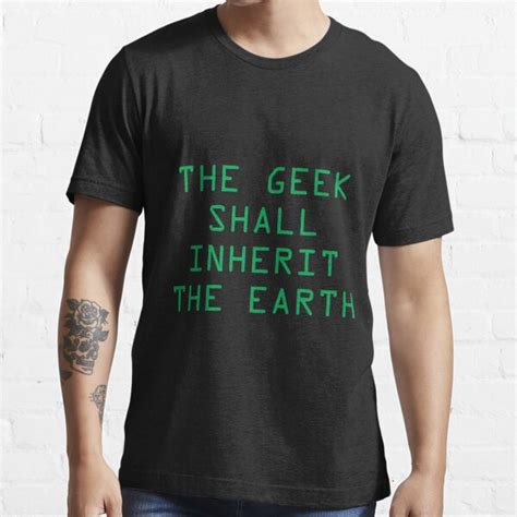 The Geek Shall Inherit The Earth T Shirt By Artpirate Redbubble