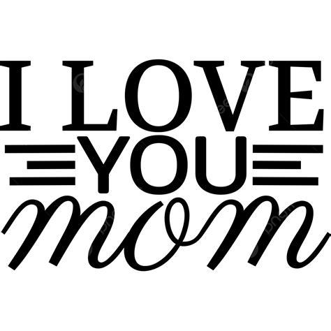 Te Amo Mamá Citas Letras Png Diseño De Svg Del Día De La Madre Te Quiero Mamá Png Y Vector