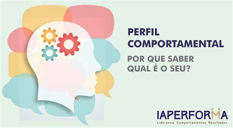 Iaperforma Perfil Comportamental Por Que Fazer O Seu