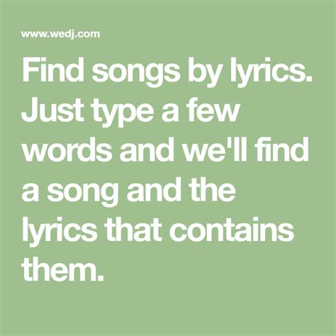 Find Songs By Lyrics Just Type A Few Words And Well Find A Song And