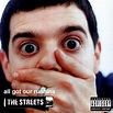 The Streets - All Got Our Runnins Lyrics and Tracklist | Genius