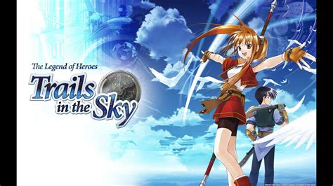 The Legend Of Heroes Trails In The Sky Full Gameplay Walkthrough Part