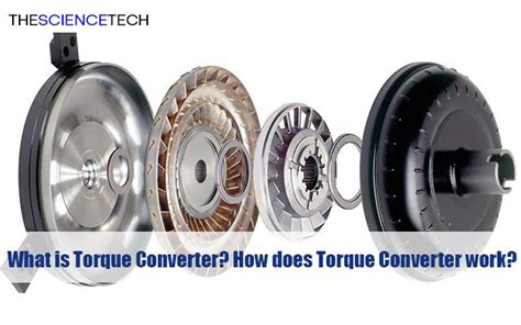 What Is Torque Converter How Does Torque Converter Work The Science
