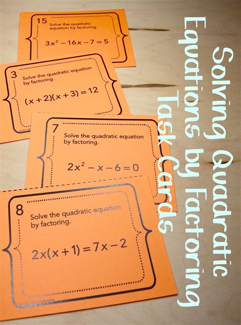 Solving Quadratic Equations By Factoring Task Cards Quadratics