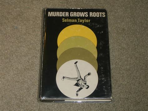 Murder Grows Roots Signed Inscribed Uk First Edition Hardcover By Selman Taylor Near Fine