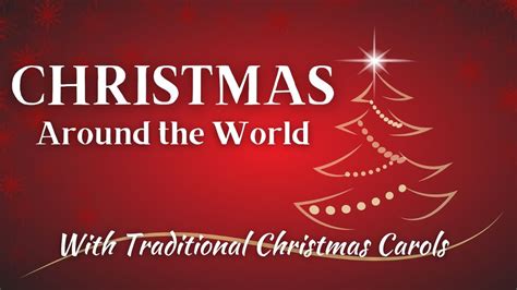 Christmas Carols From Around The World Traditional Christmas Carol