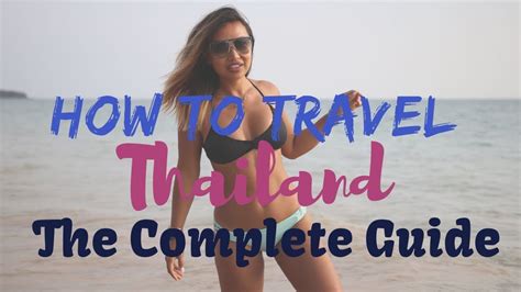 our complete guide to travel thailand youtube