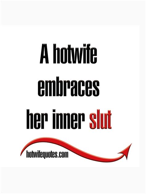 A Hotwife Embraces Her Inner Slut T Shirt For Sale By Hotwifequotes Redbubble Hotwife T