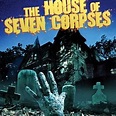 The House of Seven Corpses - Rotten Tomatoes