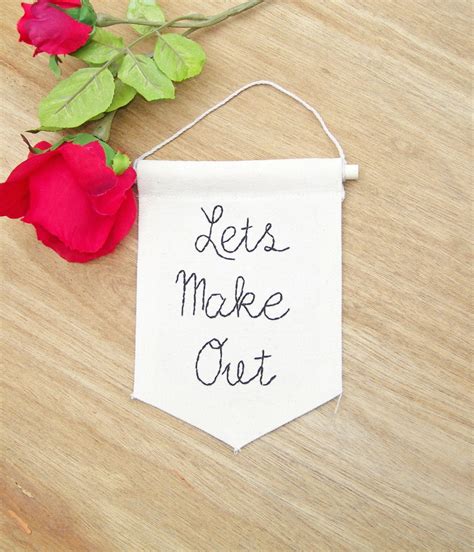 Lets Make Out Romantic Quote Embroidered Mini Banner