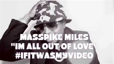 masspike miles im all out of love parody youtube