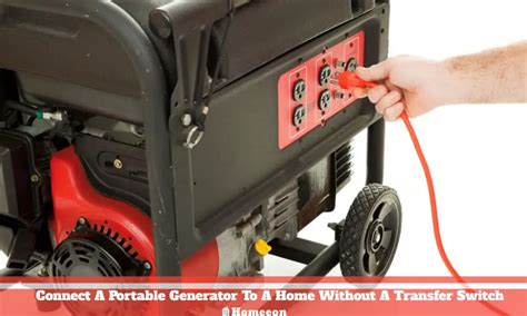 How To Connect A Portable Generator To A Home Without A Transfer Switch