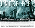 Download Free: Under Fire: Great Photographers and Writers in Vietnam ...