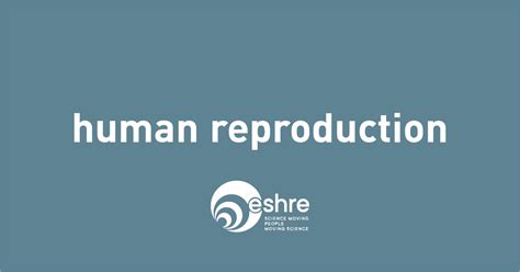Human Reproduction Oxford Academic