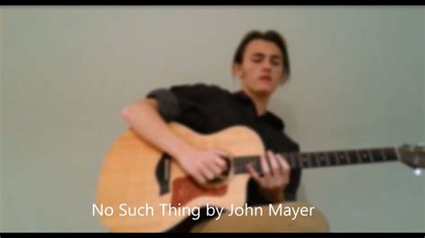 No Such Thing By John Mayer Cover Youtube