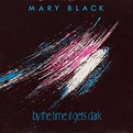 Mary Black - By The Time It Gets Dark | Releases | Discogs