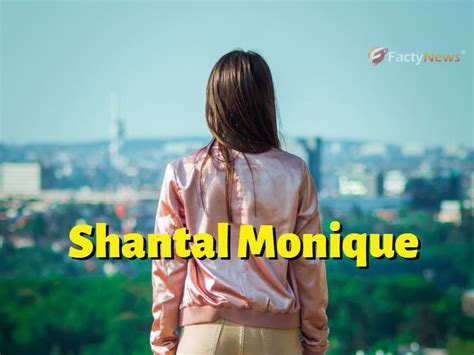 Shantal Monique Facty News