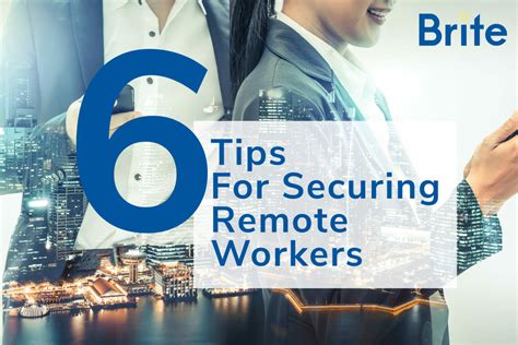 6 Tips For Securing Remote Workers Brite
