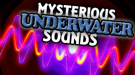 Five Mysterious Underwater Sounds Youtube