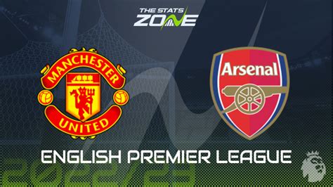 Man Utd Vs Arsenal Preview And Prediction 2022 23 English Premier