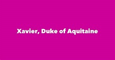 Xavier, Duke of Aquitaine - Spouse, Children, Birthday & More