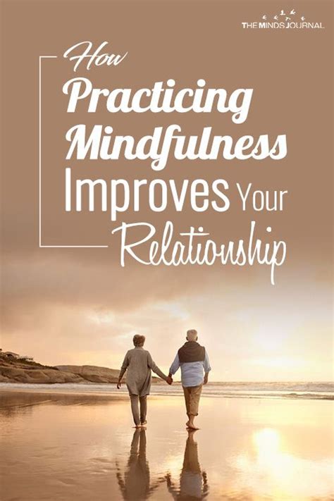 How To Improve Your Relationships With Mindfulness How To Improve Relationship Relationship